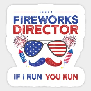 fireworks director if i run you run Sticker